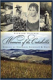 Women of the Catskills: Stories of Struggle, Sacrifice & Hope