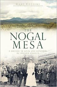 The Nogal Mesa: A History of Kivas and Ranchers Lincoln County