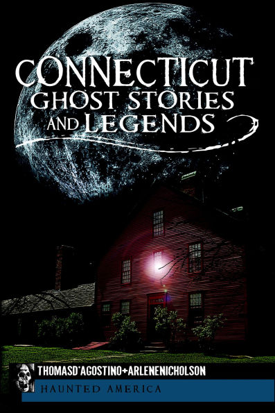 Connecticut Ghost Stories and Legends