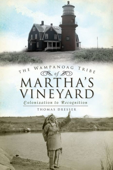 The Wampanoag Tribe of Martha's Vineyard:: Colonization to Recognition