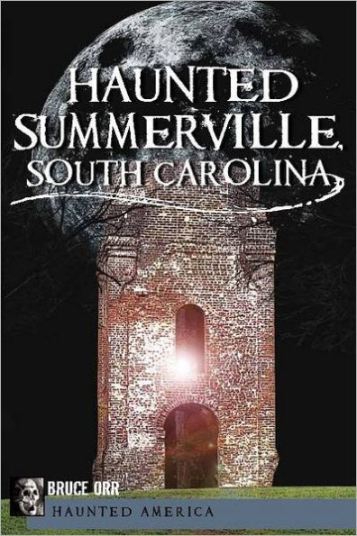 Haunted Summerville, South Carolina