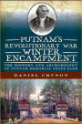 Putnam's Revolutionary War Winter Encampment:: The History and Archaeology of Putnam Memorial State Park