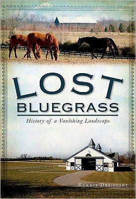Lost Bluegrass:: History of a Vanishing Landscape