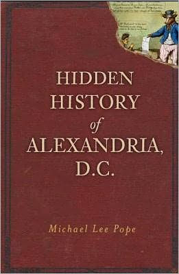 Hidden History of Alexandria, D.C.