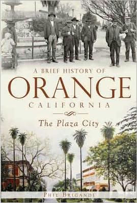 A Brief History of Orange, California: The Plaza City