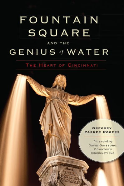 Fountain Square and The Genius of Water:: Heart Cincinnati