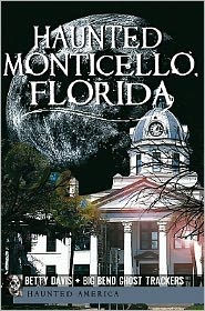 Haunted Monticello, Florida