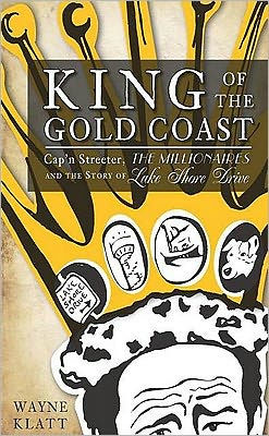 King of the Gold Coast:: Cap'n Streeter, Millionaires and Story Lake Shore Drive