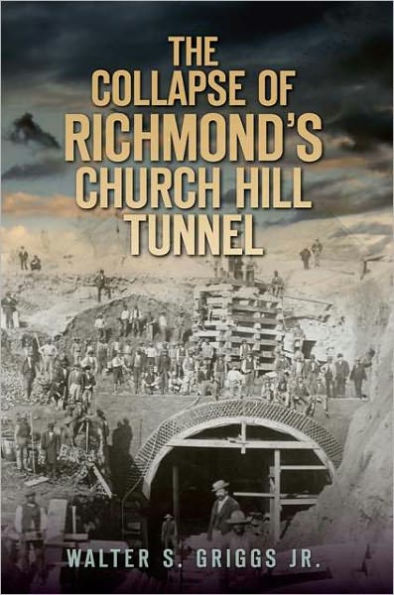 The Collapse of Richmond's Church Hill Tunnel