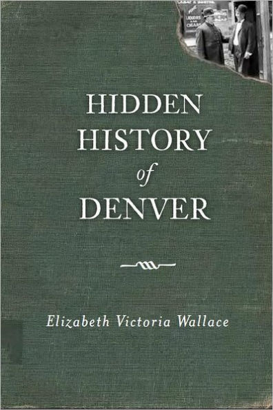 Hidden History of Denver