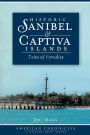 Historic Sanibel & Captiva Islands: Tales of Paradise