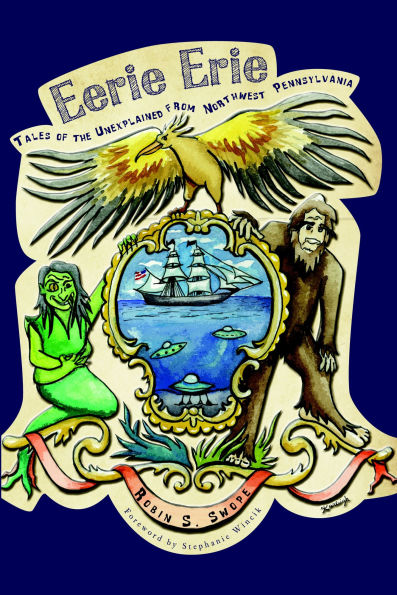 Eerie Erie: Tales of the Unexplained from Northwest Pennsylvania