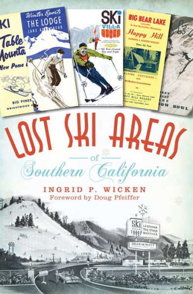 Lost Ski Areas of Southern California