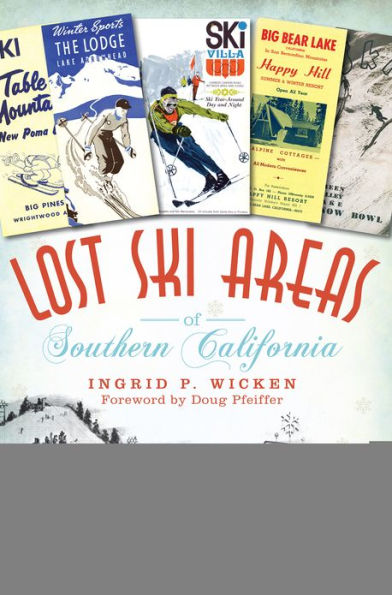 Lost Ski Areas of Southern California