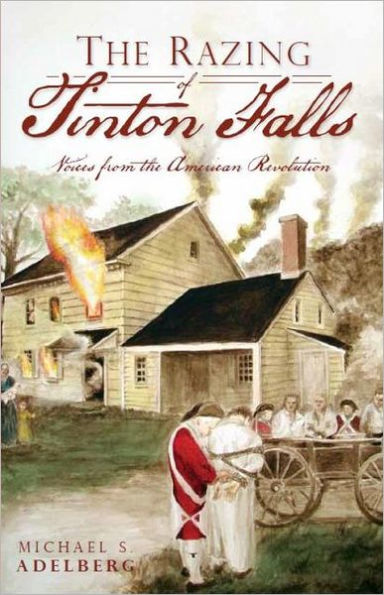 The Razing of Tinton Falls: Voices from the American Revolution