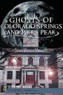 Ghosts of Colorado Springs and Pikes Peak