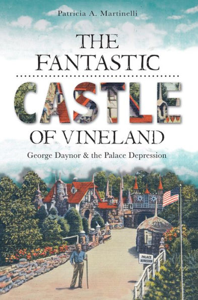 the Fantastic Castle of Vineland: George Daynor and Palace Depression