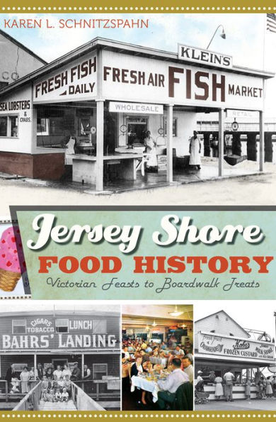 Jersey Shore Food History:: Victorian Feasts to Boardwalk Treats