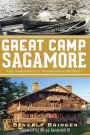 Great Camp Sagamore:: The Vanderbilts' Adirondack Retreat