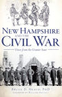 New Hampshire and the Civil War: Voices from the Granite State