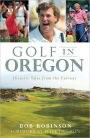 Golf in Oregon:: Historic Tales from the Fairway