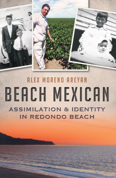 Beach Mexican: Assimilation & Identity Redondo