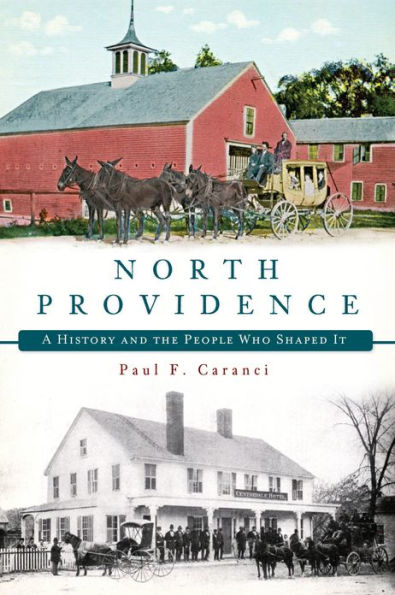 North Providence:: A History and the People Who Shaped It