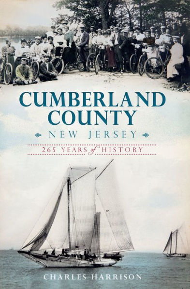 Cumberland County, New Jersey:: 265 Years of History