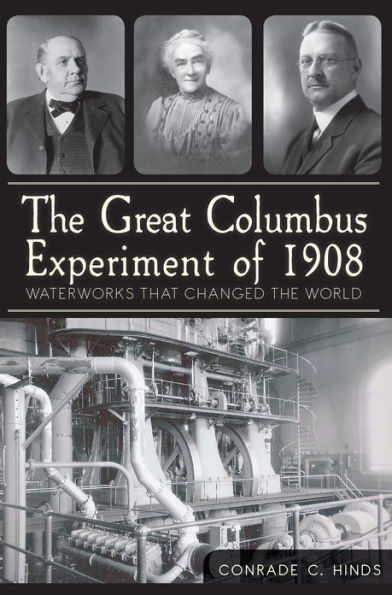 the Great Columbus Experiment of 1908: Waterworks that Changed World