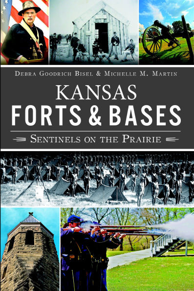 Kansas Forts & Bases: Sentinels on the Prairie