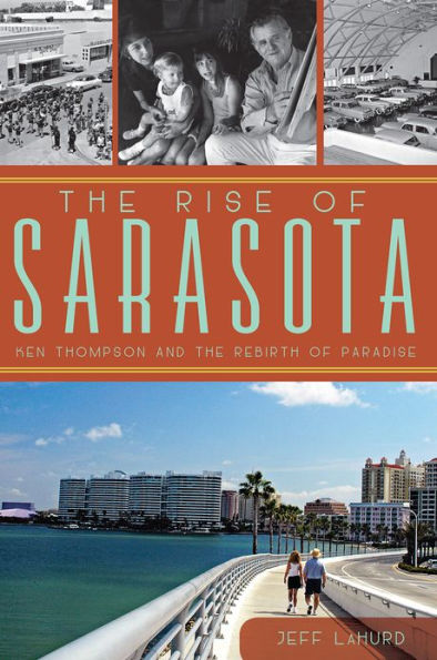 the Rise of Sarasota: Ken Thompson and Rebirth Paradise