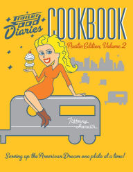 Title: Trailer Food Diaries Cookbook: Austin Edition, Volume 2, Author: Tiffany Harelik