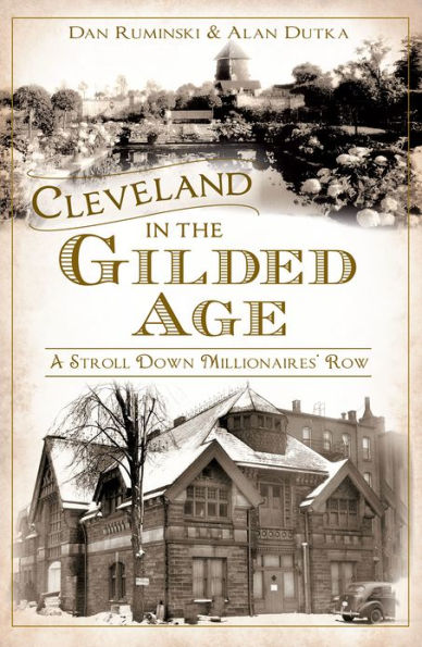 Cleveland the Gilded Age: A Stroll Down Millionaires' Row