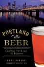 Portland Beer:: Crafting the Road to Beervana