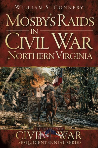 Mosby's Raids Civil War Northern Virginia