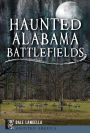 Haunted Alabama Battlefields