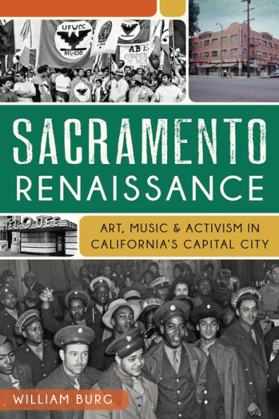 Sacramento Renaissance:: Art, Music and Activism in California's Capital City