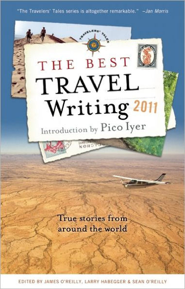 The Best Travel Writing 2011: True Stories from Around the World