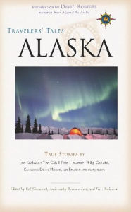 Title: Travelers' Tales Alaska: True Stories, Author: Bill Sherwonit