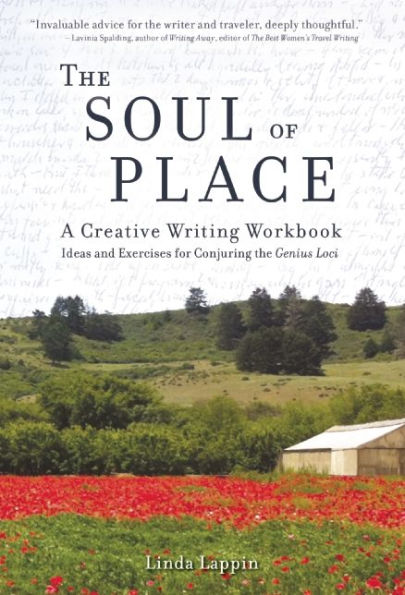 the Soul of Place: A Creative Writing Workbook: Ideas and Exercises for Conjuring Genius Loci