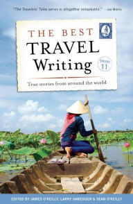 Title: The Best Travel Writing, Volume 11: True Stories from Around the World, Author: James O'Reilly