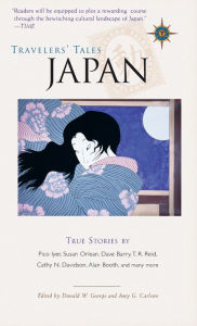 Title: Travelers' Tales Japan: True Stories, Author: Donald W. George