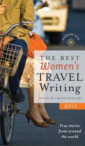 Title: The Best Women's Travel Writing 2011: True Stories from Around the World, Author: Lavinia Spalding