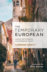 Download ebooks for free as pdf The Temporary European: Confessions of a Professional Traveler RTF by  9781609522049 (English literature)