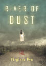 River of Dust: A Novel