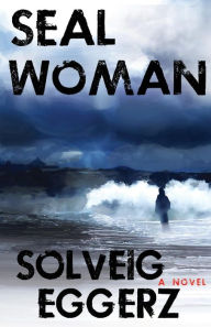 Title: Seal Woman, Author: Solveig Eggerz