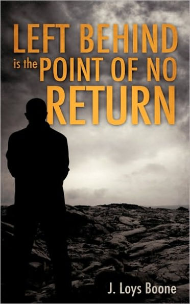 Left Behind is the Point of no Return