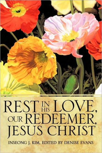 Rest His Love, Our Redeemer, Jesus Christ
