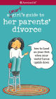 A Smart Girl's Guide to Her Parents' Divorce (PagePerfect NOOK Book)