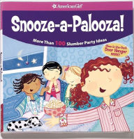 Title: Snooze-a-Palooza!: More Than 100 Slumber Party Ideas, Author: Sara Hunt